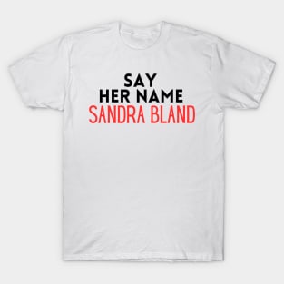 say her name sandra bland T-Shirt